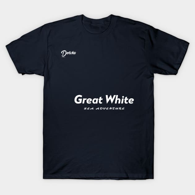 great white sea adventure - Dotchs T-Shirt by Dotchs